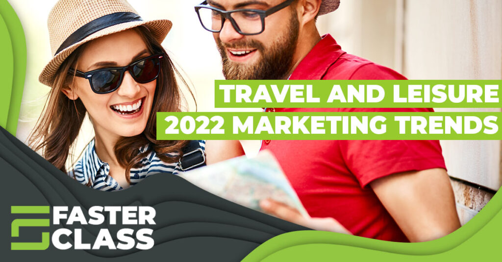 Travel and Leisure Industry – Marketing Trends in 2022