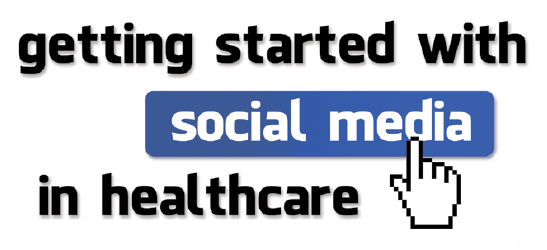Getting Started with Social media in healthcare