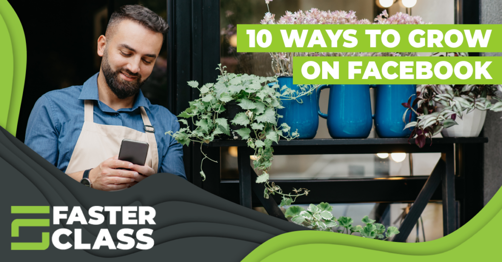 10 Ways To Grow Your Business On Facebook