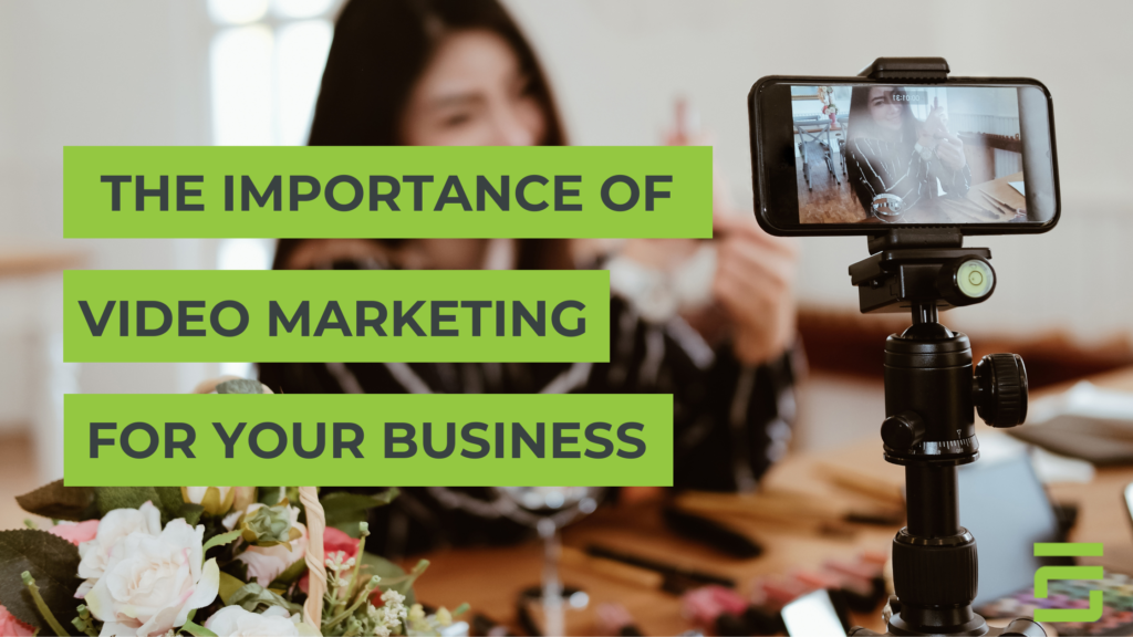 The Importance of Video Marketing for Your Business