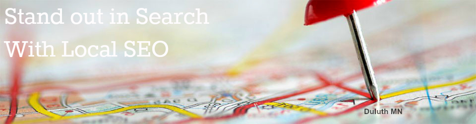 Stand out in Search with Local SEO on a pointing to Duluth on a Map