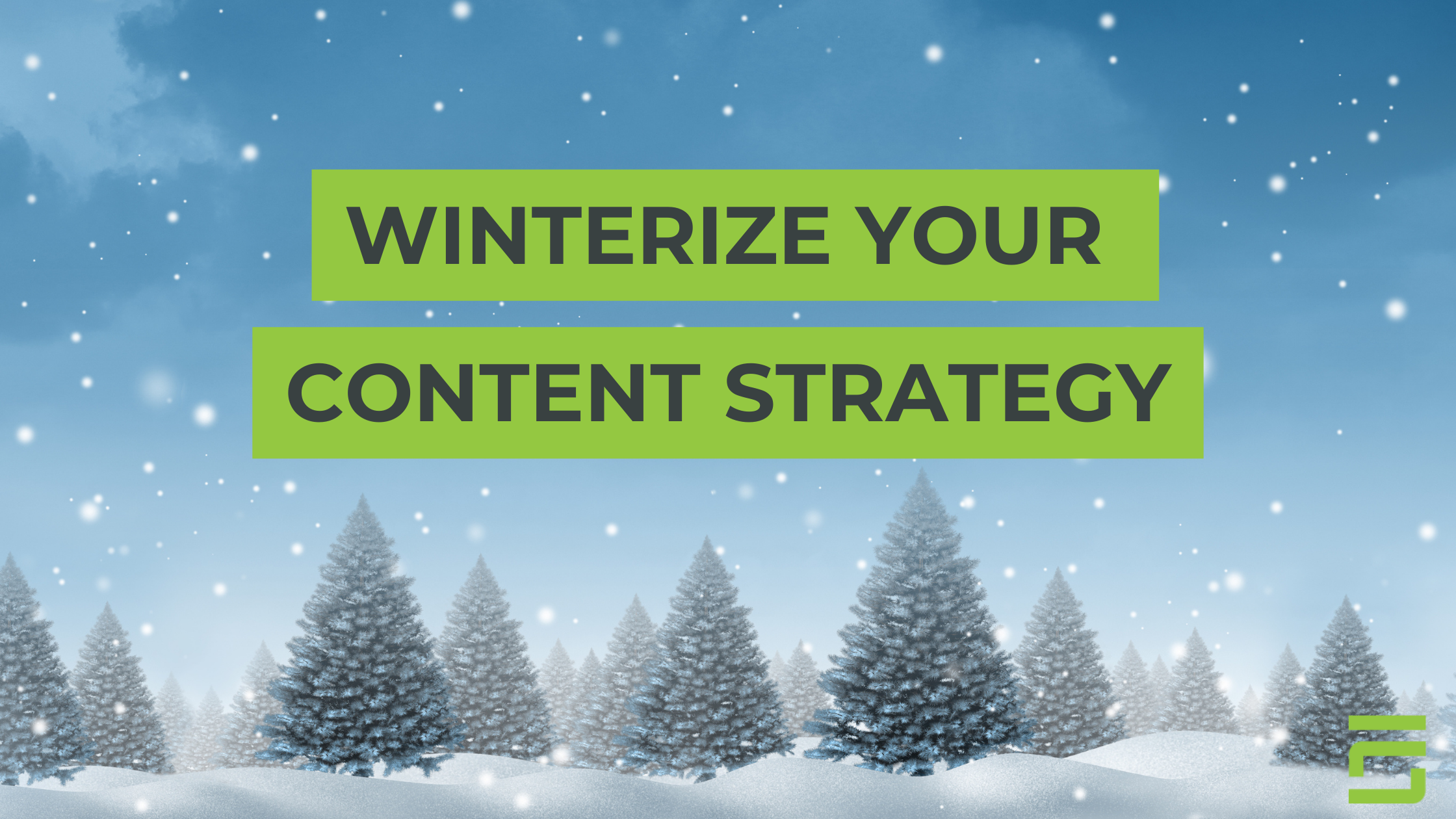 Winter Scene that says Winterize your content strategy